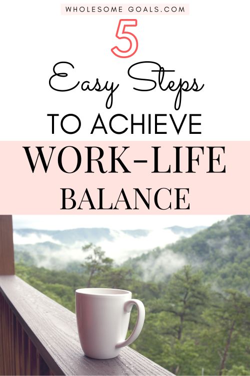 5 Easy Tips To Achieve Work-Life Balance | Wholesome Goals